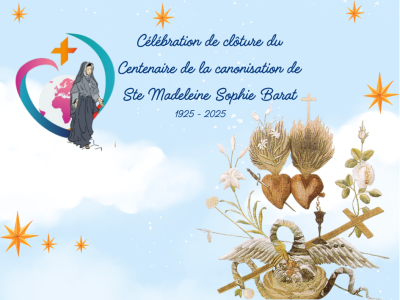 Clôture de l’année du Centenaire de sainte Madeleine-Sophie Barat Clôture de l’année du Centenaire de sainte Madeleine-Sophie Barat